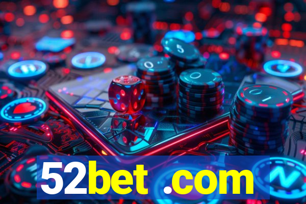 52bet .com